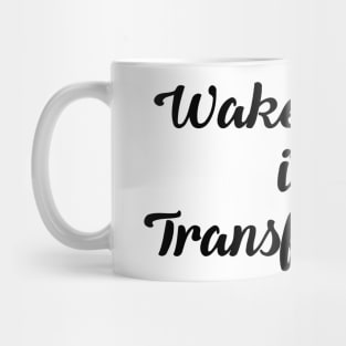 Wake Pray It's Transfer Day Mug